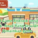 11 Game Android untuk Anak-Anak Yang Seru Untuk Dimainkan