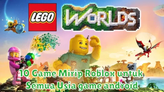 10 Game Mirip Roblox untuk Semua Usia