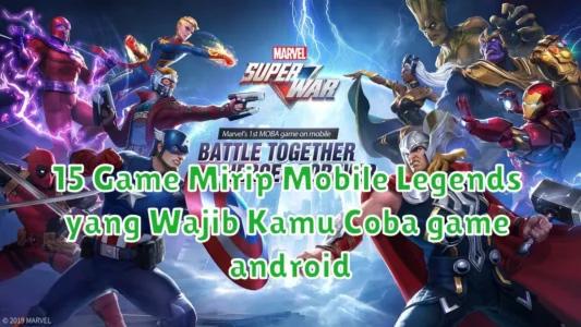 15 Game Mirip Mobile Legends yang Wajib Kamu Coba