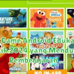 17 Game Android Edukasi Terbaik 2024 yang Mendukung Pembelajaran