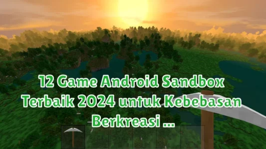 12 Game Sandbox Terbaik 2024 untuk Kebebasan Berkreasi